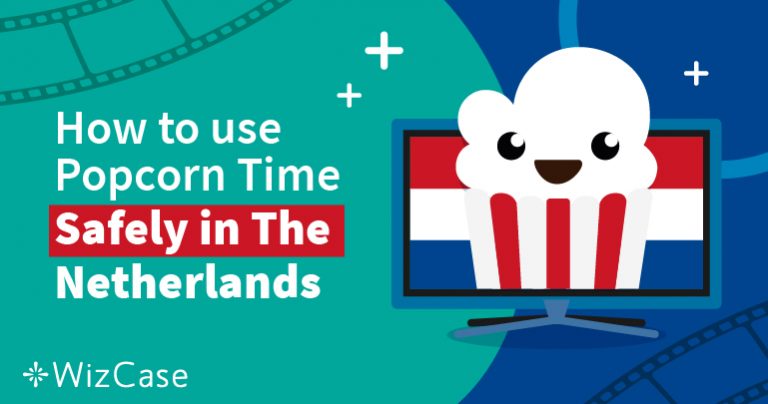 How to Use Popcorn Time Safely in the Netherlands