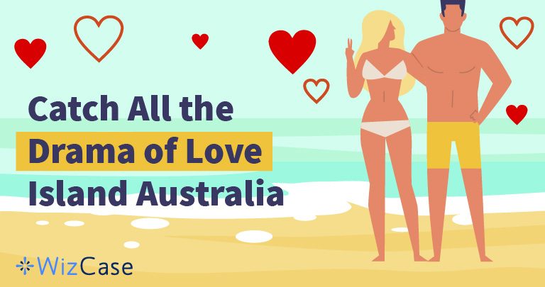 How to Safely Stream Love Island Australia in 2024