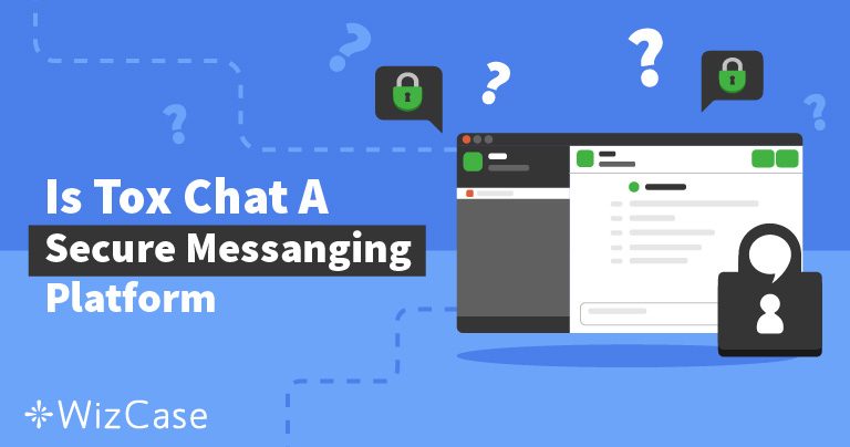 5 Best VPNs to Stay Safe on Tox Chat P2P Messaging App 2023